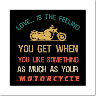 Love is the feeling you get when you like something... Posters and Art